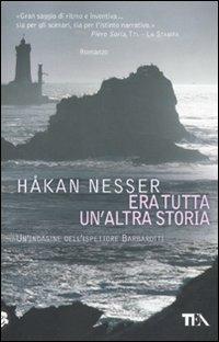 Era tutta un'altra storia - Håkan Nesser - Libro TEA 2011, Teadue | Libraccio.it