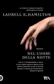 Nel cuore della notte - Laurell K. Hamilton - Libro TEA 2011, Teadue | Libraccio.it