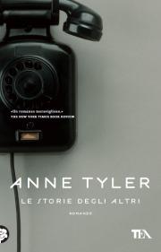 Le storie degli altri - Anne Tyler - Libro TEA 2011, Teadue | Libraccio.it