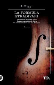 La formula Stradivari - I. Biggi - Libro TEA 2011, Teadue | Libraccio.it