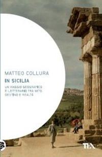 In Sicilia - Matteo Collura - Libro TEA 2011, Saggistica TEA | Libraccio.it