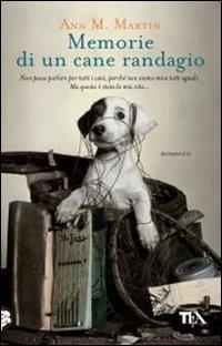 Memorie di un cane randagio - Ann M. Martin - Libro TEA 2011, Teadue | Libraccio.it