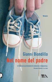 Nel nome del padre - Gianni Biondillo - Libro TEA 2011, Teadue | Libraccio.it