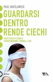 Guardarsi dentro rende ciechi