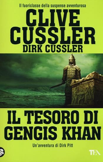Il tesoro di Gengis Khan - Clive Cussler, Dirk Cussler - Libro TEA 2013, Best TEA | Libraccio.it