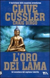 L' oro dei Lama - Clive Cussler - Libro TEA 2011, Best TEA | Libraccio.it