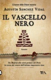 Il vascello nero - Agustín Sánchez Vidal - Libro TEA 2011, Teadue | Libraccio.it