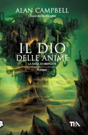 Il dio delle anime - Alan Campbell - Libro TEA 2011, Teadue | Libraccio.it