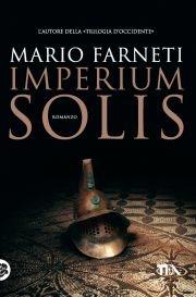 Imperium solis - Mario Farneti - Libro TEA 2011, Teadue | Libraccio.it