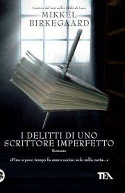 I delitti di uno scrittore imperfetto - Mikkel Birkegaard - Libro TEA 2011, Teadue | Libraccio.it