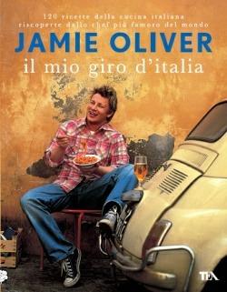 Il mio giro d'Italia - Jamie Oliver - Libro TEA 2012, TEA fuori collana | Libraccio.it