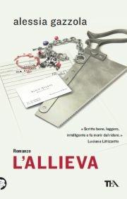 L'allieva - Alessia Gazzola - Libro TEA 2012, I Grandi TEA | Libraccio.it