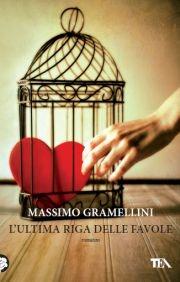 L'ultima riga delle favole - Massimo Gramellini - Libro TEA 2012, I Grandi TEA | Libraccio.it