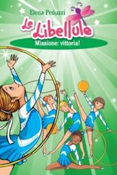 Missione: vittoria! Le libellule. Vol. 3