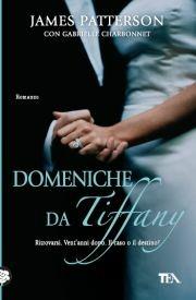 Domeniche da Tiffany - James Patterson, Gabrielle Charbonnet - Libro TEA 2011, TEA Best Seller | Libraccio.it