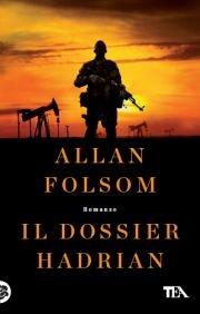 Il dossier Hadrian - Allan Folsom - Libro TEA 2012, Teadue | Libraccio.it