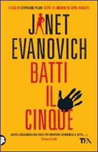 Batti il cinque - Janet Evanovich - Libro TEA 2012, Teadue | Libraccio.it