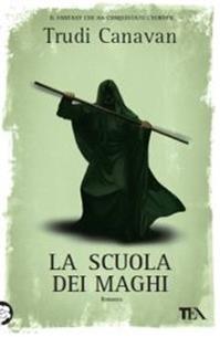 La scuola dei maghi - Trudi Canavan - Libro TEA 2012, Teadue | Libraccio.it