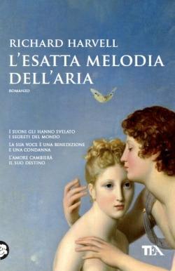 L' esatta melodia dell'aria - Richard Harvell - Libro TEA 2013, Teadue | Libraccio.it