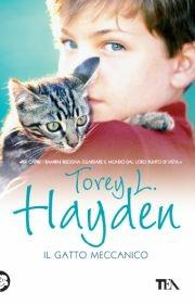 Il gatto meccanico - Torey L. Hayden - Libro TEA 2012, Teadue | Libraccio.it
