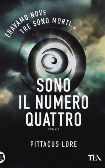 Sono il numero quattro - Pittacus Lore - Libro TEA 2012, Teadue | Libraccio.it