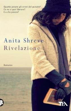 Rivelazione - Anita Shreve - Libro TEA 2012, Teadue | Libraccio.it