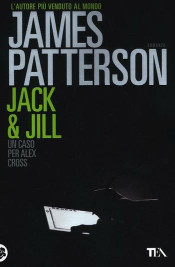 Jack & Jill - James Patterson - Libro TEA 2012, Best TEA | Libraccio.it