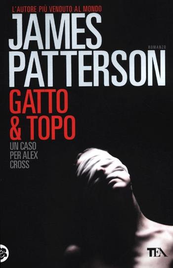 Gatto & topo - James Patterson - Libro TEA 2012, Best TEA | Libraccio.it