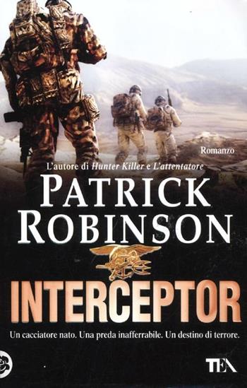 Interceptor - Patrick Robinson - Libro TEA 2012, Teadue | Libraccio.it