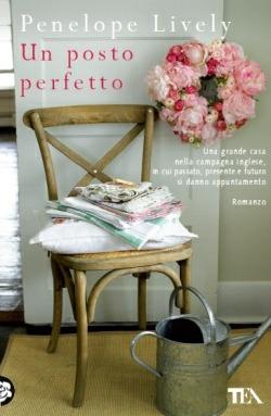 Un posto perfetto - Penelope Lively - Libro TEA 2012, Teadue | Libraccio.it