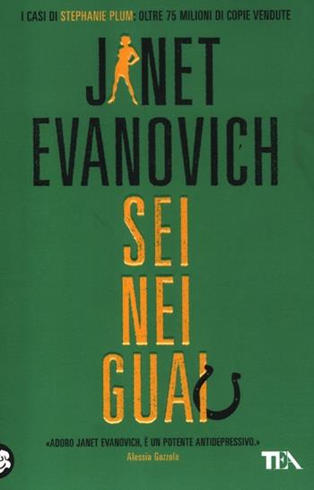 6 nei guai - Janet Evanovich - Libro TEA 2012, Teadue | Libraccio.it