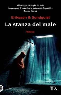 La stanza del male - Jerker Eriksson, Hakan Axlander Sundquist - Libro TEA 2012, Teadue | Libraccio.it