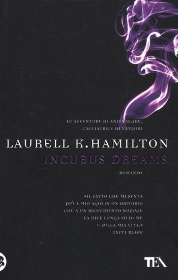 Incubus dreams - Laurell K. Hamilton - Libro TEA 2012, Teadue | Libraccio.it