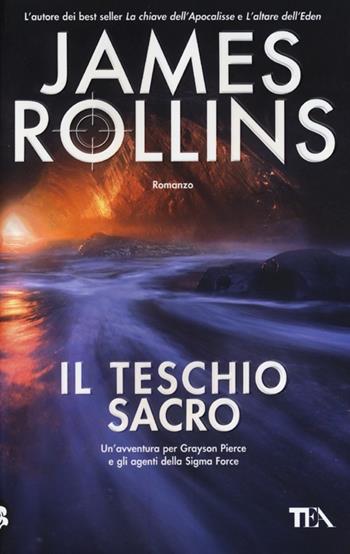 Il teschio sacro - James Rollins - Libro TEA 2013, Teadue | Libraccio.it