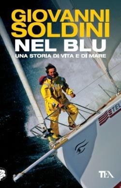 Nel blu. Una storia di vita e di mare - Giovanni Soldini - Libro TEA 2013, Teadue | Libraccio.it