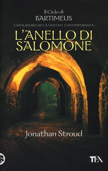 L'anello di Salomone. Il ciclo di Bartimeus. Vol. 4 - Jonathan Stroud - Libro TEA 2013, Teadue | Libraccio.it