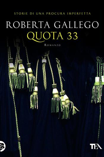 Quota 33 - Roberta Gallego - Libro TEA 2013, Narrativa Tea | Libraccio.it