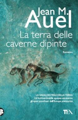 La terra delle caverne dipinte - Jean M. Auel - Libro TEA 2013, Teadue | Libraccio.it