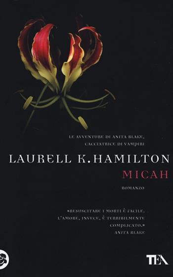 Micah - Laurell K. Hamilton - Libro TEA 2013, Teadue | Libraccio.it
