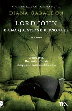 Lord John e una questione personale - Diana Gabaldon - Libro TEA 2013, Teadue | Libraccio.it