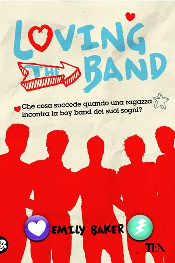 Loving the band - Emily Baker - Libro TEA 2013, TEA Varia | Libraccio.it