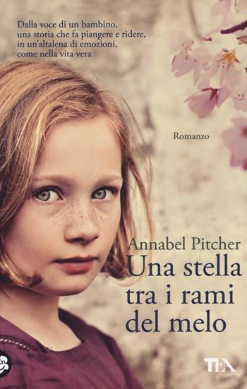 Una stella tra i rami del melo - Annabel Pitcher - Libro TEA 2014, Teadue | Libraccio.it