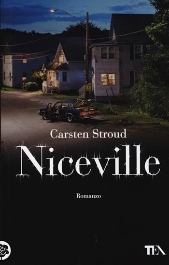 Niceville. Ediz. illustrata - Carsten Stroud - Libro TEA 2013, Teadue | Libraccio.it