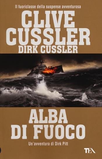 Alba di fuoco - Clive Cussler, Dirk Cussler - Libro TEA 2013, Best TEA | Libraccio.it