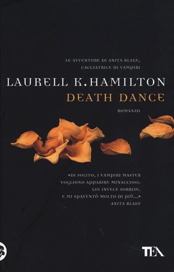 Death dance - Laurell K. Hamilton - Libro TEA 2013, Teadue | Libraccio.it