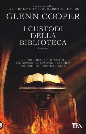 I custodi della biblioteca - Glenn Cooper - Libro TEA 2013, I Grandi TEA | Libraccio.it