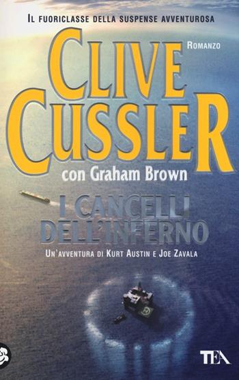 I cancelli dell'inferno - Clive Cussler, Graham Brown - Libro TEA 2013, Teadue | Libraccio.it