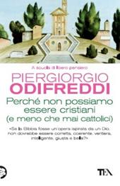 Perché non possiamo essere cristiani (e meno che mai cattolici)