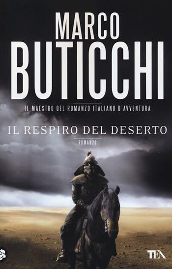 Il respiro del deserto - Marco Buticchi - Libro TEA 2013, Best TEA | Libraccio.it