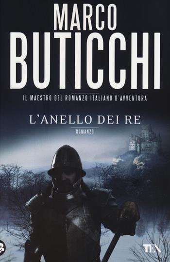 L' anello dei re - Marco Buticchi - Libro TEA 2013, Best TEA | Libraccio.it